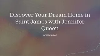 Discover Your Dream Home in Saint James with Jennifer Queen ​