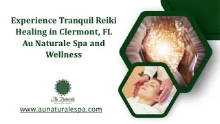 Experience Tranquil Reiki Healing in Clermont, FL - Au Naturale Spa and Wellness