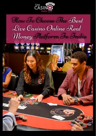 How To Choose The Best Live Casino Online Real Money Platform In India