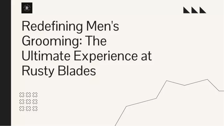 redefining men s grooming the ultimate experience