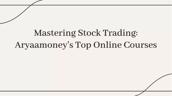 mastering stock trading aryaamoney s top online