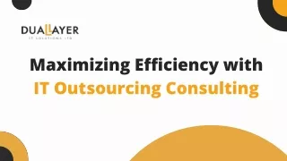 Maximizing Efficiency with IT Outsourcing Consulting