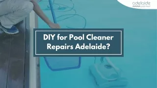DIY for Pool Cleaner Repairs Adelaide?