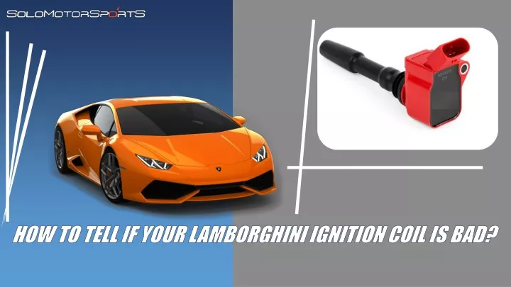 how to tell if your lamborghini ignition coil