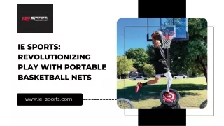 IE Sports Revolutionizing Play with Portable Basketball Nets
