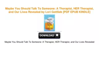 Maybe You Should Talk To Someone: A Therapist, HER Therapist, and Our Lives Revealed by