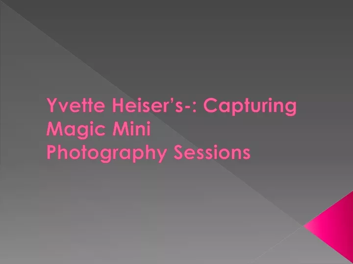 yvette heiser s capturing magic mini photography sessions