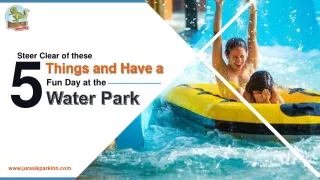 Steer clear of these 5 things and have a fun day at the water park