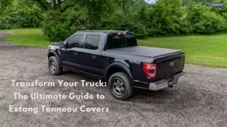 Transform Your Truck The Ultimate Guide to Extang Tonneau Covers