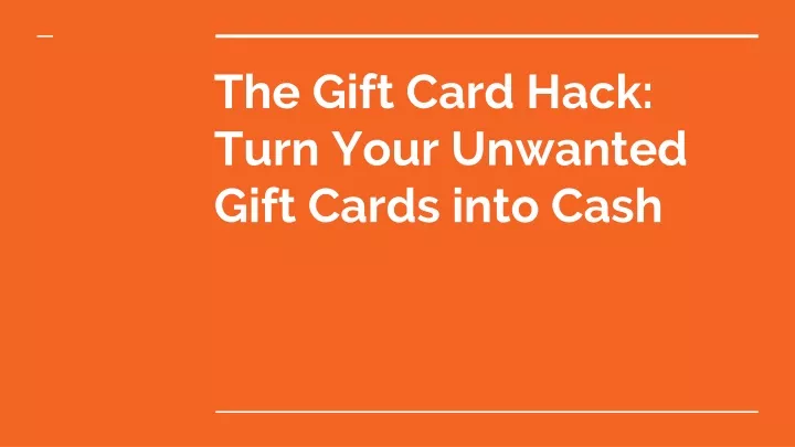 the gift card hack turn your unwanted gift cards into cash