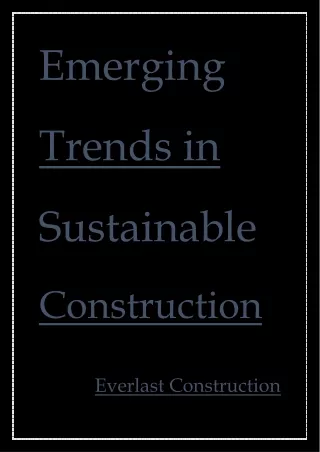 Emerging Trends in Sustainable Construction Insights from Everlast Construction