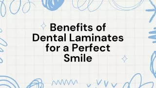 Benefits of Dental Laminates for a Perfect Smile