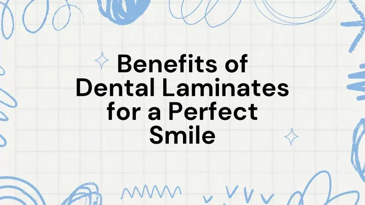 benefits of dental laminates for a perfect smile