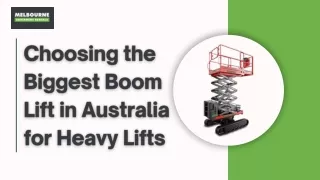 Choosing the Biggest Boom Lift in Australia for Heavy Lifts