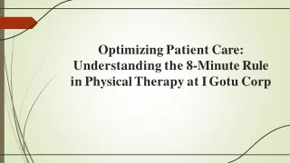 Optimizing Patient Care: Understanding the 8-Minute Rule in Physical Therapy
