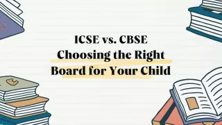 ICSE vs. CBSE: Choosing the Right Board for Your Child