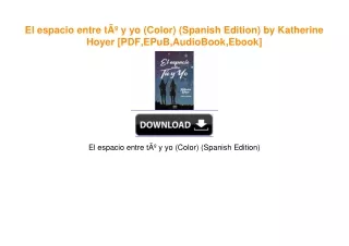 El espacio entre tÃº y yo (Color) (Spanish Edition) by Katherine Hoyer