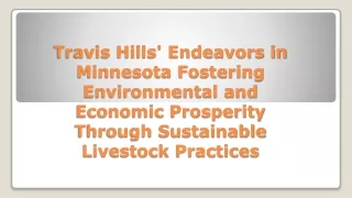 Travis Hills' Endeavors in Minnesota: Fostering Environmental & Economic Prosperity Thru Sustainable Livestock Practices