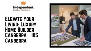 Elevate Your Living Luxury Home Builder Canberra  IBS Canberra