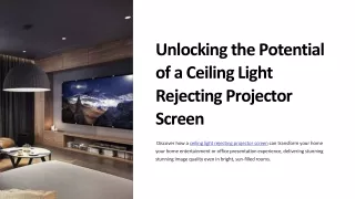 Unlocking the Potential of a Ceiling Light Rejecting Projector Screen