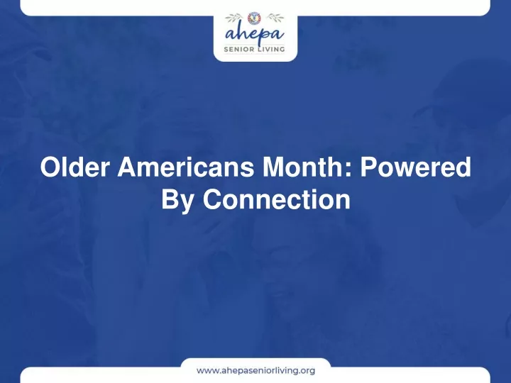 older americans month powered by connection