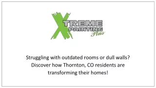 Thornton's Premier Interior Painting Services by Xtreme Painting Plus