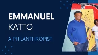 How Emmanuel Katto is Inspiring Others to Give Back?