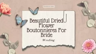 Beautiful Dried Flower Boutonnieres For Bride