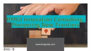 BMGI Innovation Consulting: Pioneering New Frontiers