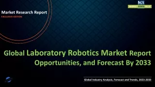 Laboratory Robotics Market Report Opportunities, and Forecast By 2033