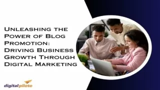 Unleashing the Power of Blog Promotion Driving Business Growth Through Digital Marketing
