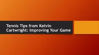 Mastering Tennis with Kelvin Cartwright: Expert Tips to Elevate Your Game