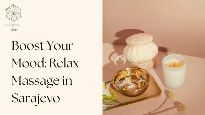 boost your mood relax massage in sarajevo