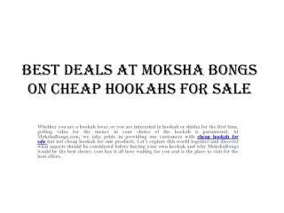 Best Deals at moksha bongs on Cheap Hookahs for Sale