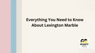 Everything You Need to Know About Lexington Marble