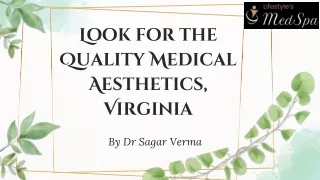 Look for the Quality Medical Aesthetics, Virginia