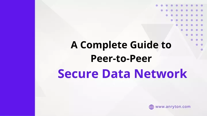 a complete guide to peer to peer secure data