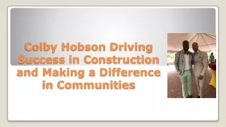 Colby Hobson: Driving Success in Construction and Making a Difference in Communities