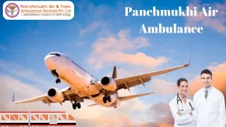 Get Relocation without Discomfort by Panchmukhi Air Ambulance Services in Patna and Guwahati