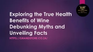 Exploring the True Health Benefits of Wine Debunking Myths and Unveiling Facts