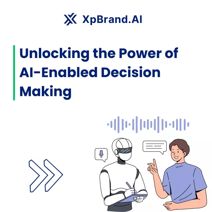 unlocking the power of ai enabled decision making