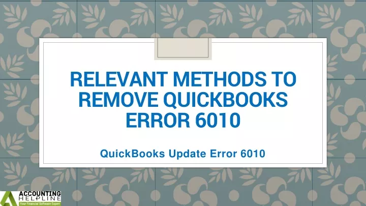 relevant methods to remove quickbooks error 6010