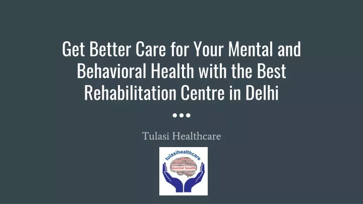 get better care for your mental and behavioral health with the best rehabilitation centre in delhi