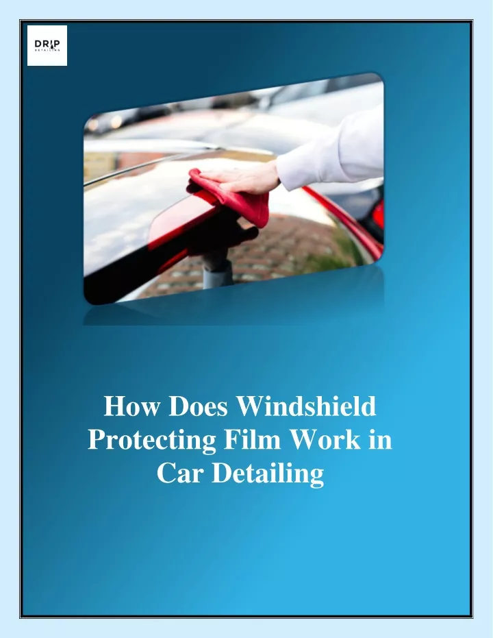 how does windshield protecting film work