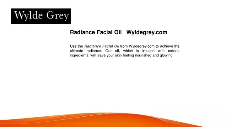 radiance facial oil wyldegrey com