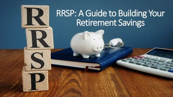 rrsp a guide to building your retirement savings