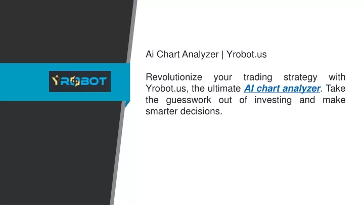 ai chart analyzer yrobot us revolutionize your