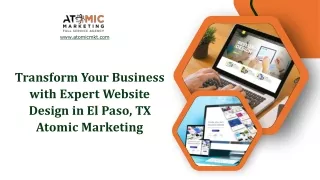 Transform Your Business with Expert Website Design in El Paso, TX  Atomic Marketing
