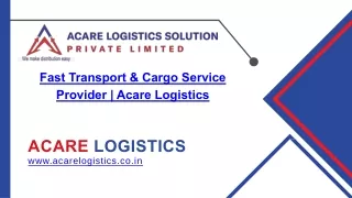 Fast Transport & Cargo Service Provider | Acare Logistics