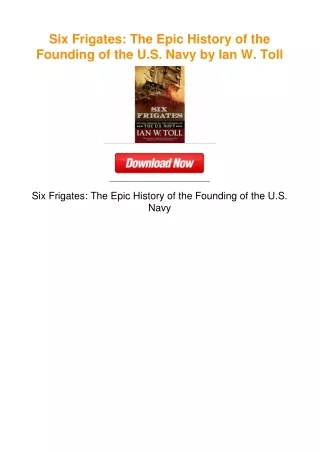 Six Frigates: The Epic History of the Founding of the U.S. Navy by Ian W.